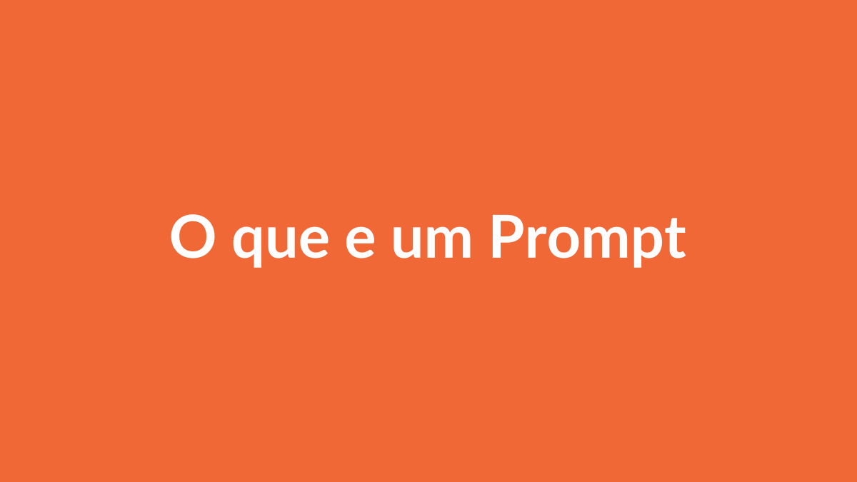 O que é um prompt e como escrever um bom pedido pra uma IA